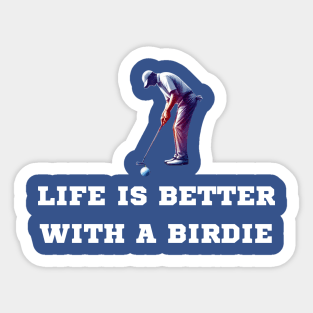 Life Is Better With A Birdie Sticker